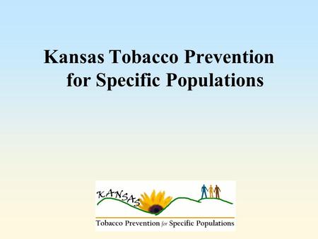 Kansas Tobacco Prevention for Specific Populations.