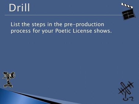 List the steps in the pre-production process for your Poetic License shows.