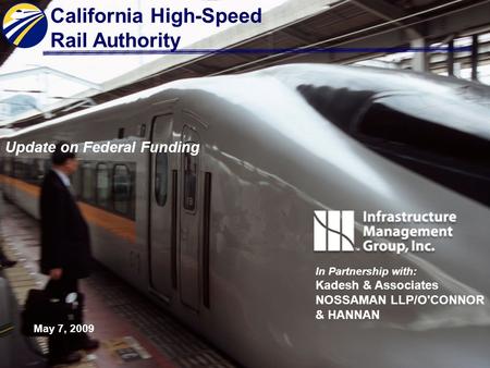 Federal Funding Strategies Update Internal Working Document Update on Federal Funding California High-Speed Rail Authority In Partnership with: Kadesh.