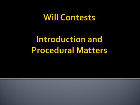  1. Heirs who would benefit by an intestate distribution.