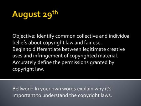 Objective: Identify common collective and individual beliefs about copyright law and fair use. Begin to differentiate between legitimate creative uses.