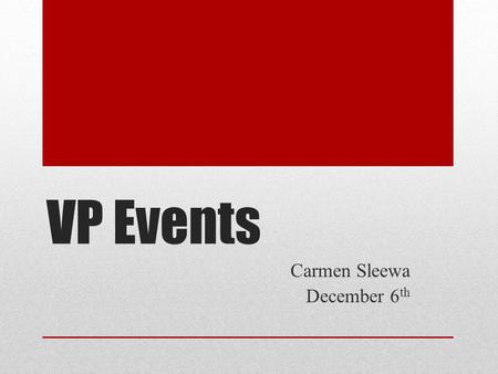 VP Events Carmen Sleewa December 6 th. King’s Ball.