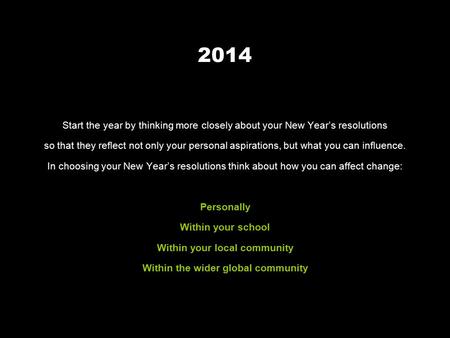 2014 Start the year by thinking more closely about your New Year’s resolutions so that they reflect not only your personal aspirations, but what you can.