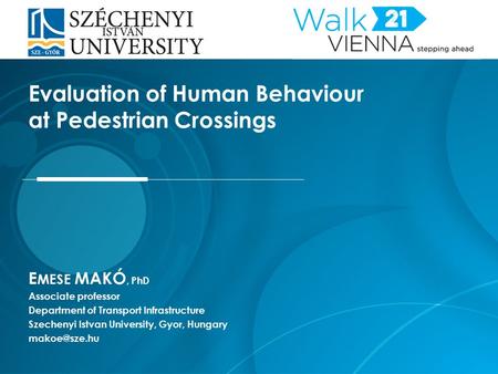 E MESE MAKÓ, PhD Associate professor Department of Transport Infrastructure Szechenyi Istvan University, Gyor, Hungary Evaluation of Human.