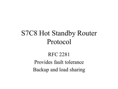 S7C8 Hot Standby Router Protocol