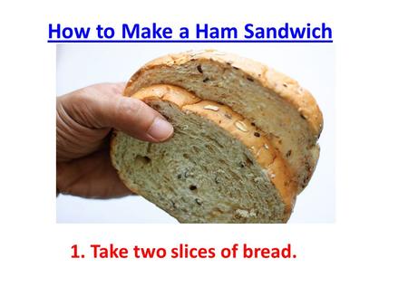 How to Make a Ham Sandwich