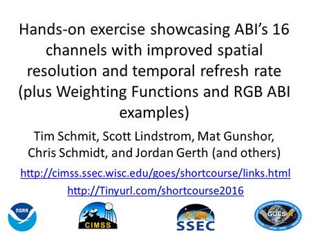 Hands-on exercise showcasing ABI’s 16 channels with improved spatial resolution and temporal refresh rate (plus Weighting Functions and RGB ABI examples)