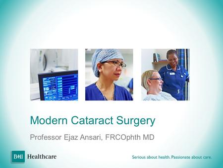 Modern Cataract Surgery Professor Ejaz Ansari, FRCOphth MD.