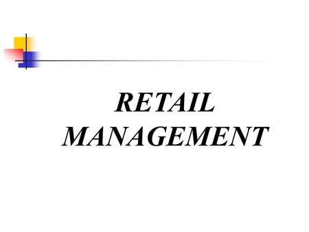 RETAIL MANAGEMENT. C:\WINDOWS\hinhem.scr Theories Of Retail Institutional Change a)Wheel of Retailing b)Dialectic Process c)Retail Accordian d)Natural.