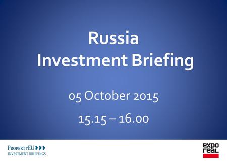 Russia Investment Briefing 05 October 2015 15.15 – 16.00.