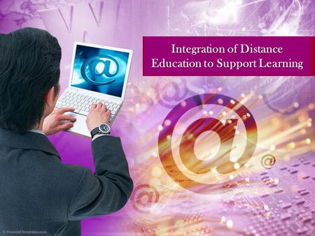 Integration of Distance Education to Support Learning.