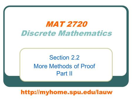 MAT 2720 Discrete Mathematics Section 2.2 More Methods of Proof Part II