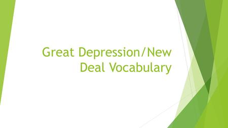 Great Depression/New Deal Vocabulary. Black Tuesday October 29, 1929 when stock prices fell sharply in the Great Crash.