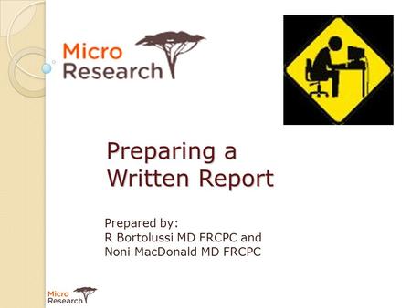 Preparing a Written Report Prepared by: R Bortolussi MD FRCPC and Noni MacDonald MD FRCPC.