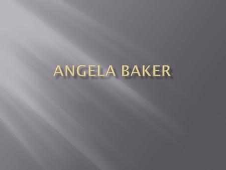 My name is Angela Baker and I am someone who believes that the Big Brothers and Big Sisters program is very important to not only the child but also the.