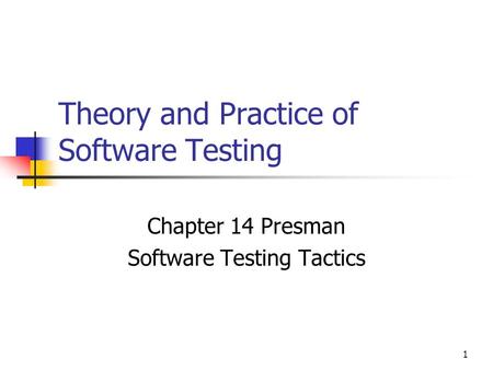 Theory and Practice of Software Testing