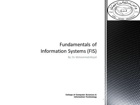 By: Dr. Mohammed Alojail College of Computer Sciences & Information Technology 1.
