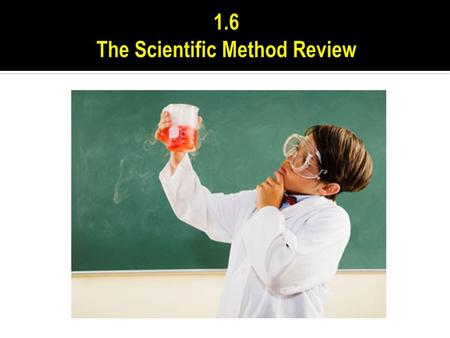 1.State The Problem: Start by asking a question. (Most important step) 2.Observation: Perceiving objects or events through 1 of your 5 senses. 3.Form.