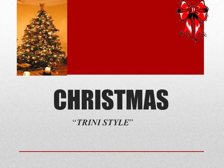 CHRISTMAS “TRINI STYLE”. WHAT DOES CHRISTMAS CELEBRATE ?  Christmas is a Christian celebration.  However, it is celebrated world wide by both Christians.