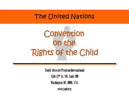 The United Nations Youth Advocate Program International 4546 42 nd St. NW, Suite 209 Washington DC, 10016, USA www.yapi.org.