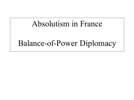 Absolutism in France Balance-of-Power Diplomacy. Thomas Hobbes, Leviathan, title page (1651). Thomas Hobbes (1588-1679) Jacques-Bénigne Bossuet (1627-