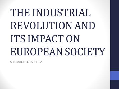 THE INDUSTRIAL REVOLUTION AND ITS IMPACT ON EUROPEAN SOCIETY