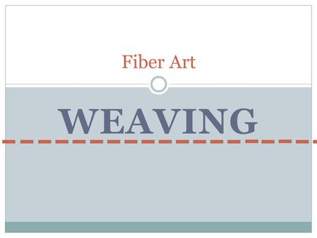 Fiber Art WeAVING.