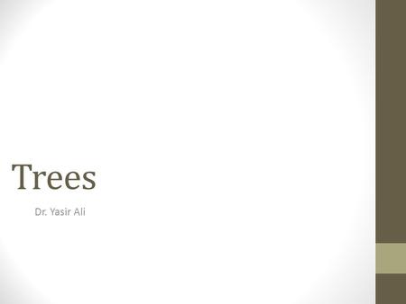 Trees Dr. Yasir Ali. A graph is called a tree if, and only if, it is circuit-free and connected. A graph is called a forest if, and only if, it is circuit-free.