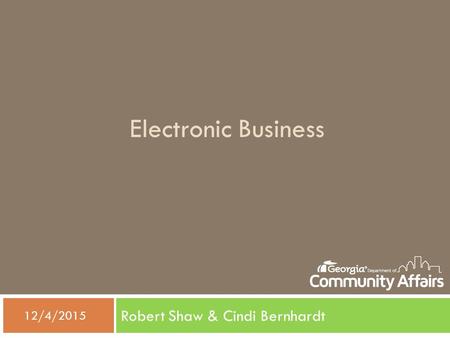 Electronic Business Robert Shaw & Cindi Bernhardt  12/4/2015.