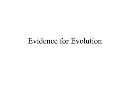 Evidence for Evolution. Theory vs. Law Laws can be seen and studied directly. Theories can’t be seen or studied directly because they are either too big,