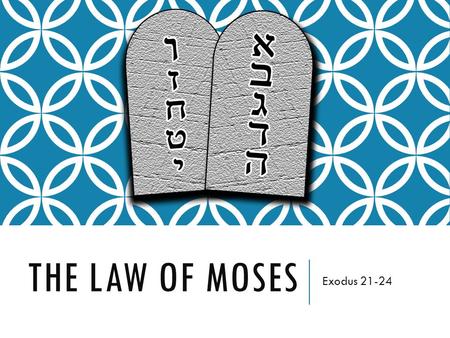 THE LAW OF MOSES Exodus 21-24. 1.God calls Moses to deliver Israel (Ex 3:1–12). 2.God invites Israel to be His covenant people (Ex 19:3–7). 3.Moses.