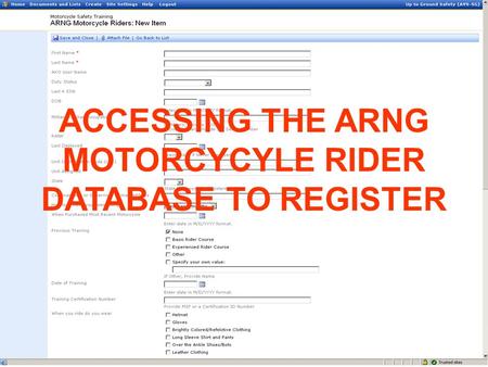 ACCESSING THE ARNG MOTORCYCYLE RIDER DATABASE TO REGISTER.