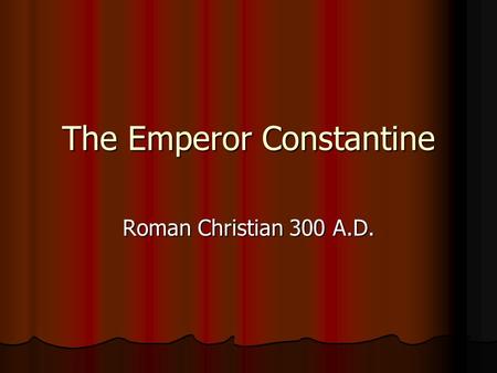 The Emperor Constantine