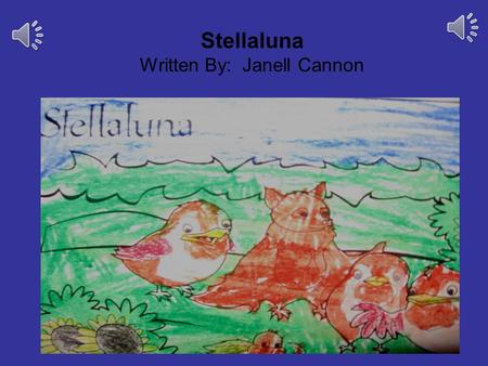 Stellaluna Written By: Janell Cannon