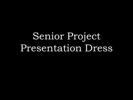 Senior Project Presentation Dress