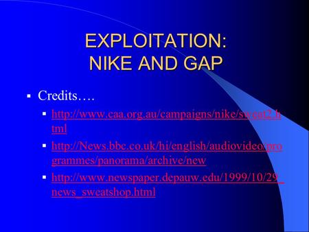 EXPLOITATION: NIKE AND GAP  Credits….   tml  tml 