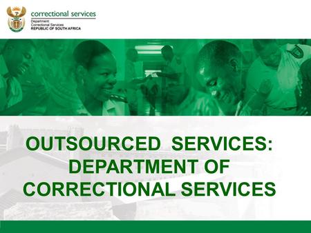 OUTSOURCED SERVICES: DEPARTMENT OF CORRECTIONAL SERVICES.