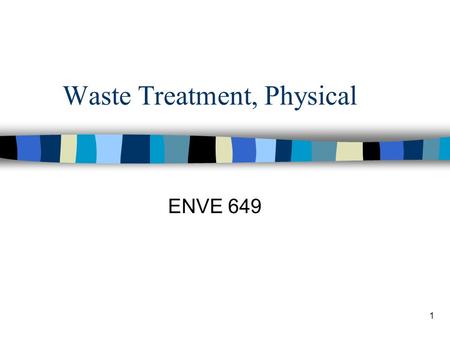 Waste Treatment, Physical