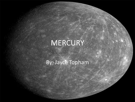 MERCURY By: Jayce Topham.