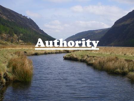 Authority. Initial Reaction In your notes, write down the word “Authority” and underneath it write 5 words or phrases that first come to mind when you.