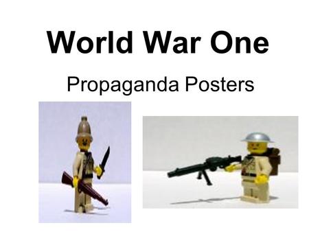 World War One Propaganda Posters.