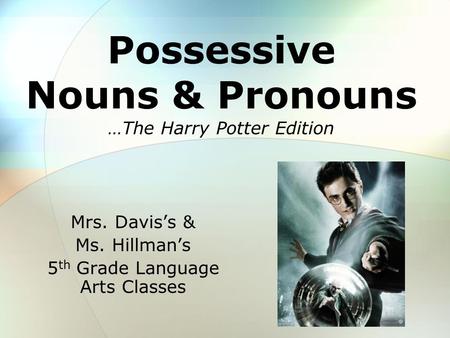 Possessive Nouns & Pronouns