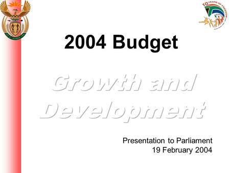 2004 Budget Presentation to Parliament 19 February 2004.