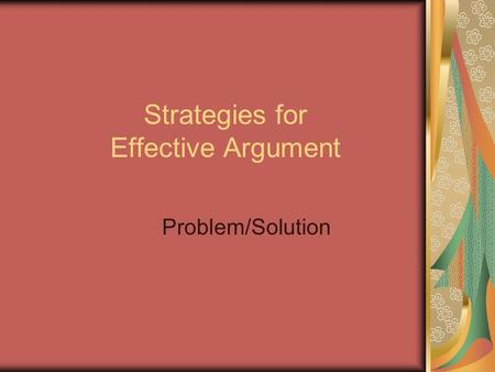 Strategies for Effective Argument Problem/Solution.