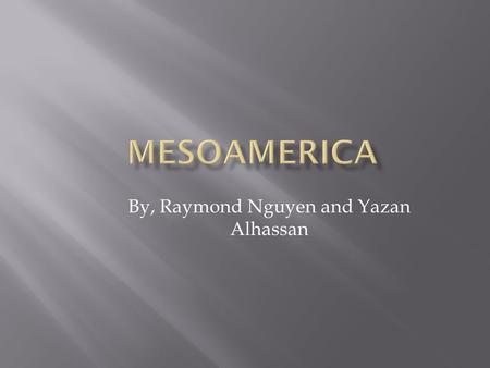 By, Raymond Nguyen and Yazan Alhassan.  Empire-A political system in which people or lands are controlled by one ruler.  Chinampas- Island gardens that.