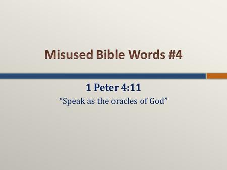 1 Peter 4:11 “Speak as the oracles of God”.  An offering of a tenth part of some personal income.