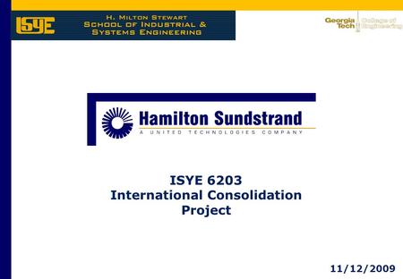 ISYE 6203 International Consolidation Project 11/12/2009.