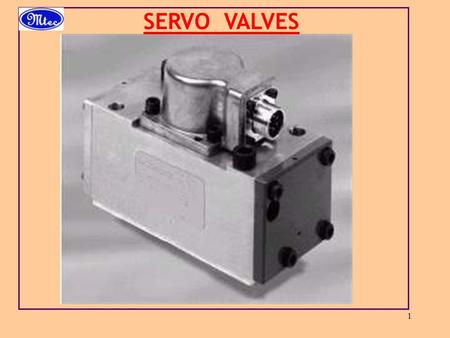 SERVO VALVES.