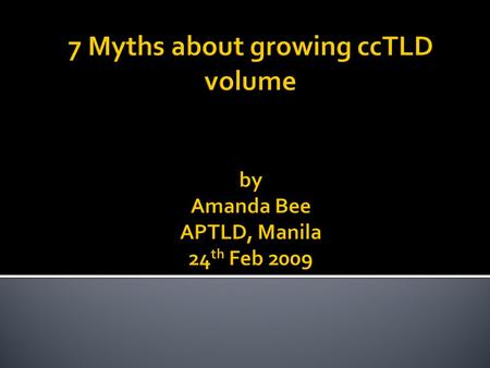 Impact of New gTLDs to ccTLDs a)Dilute of Interest b)Competing to get Registrars Interest c)Price Comparison d)Easily registered e)Decrease in registration.