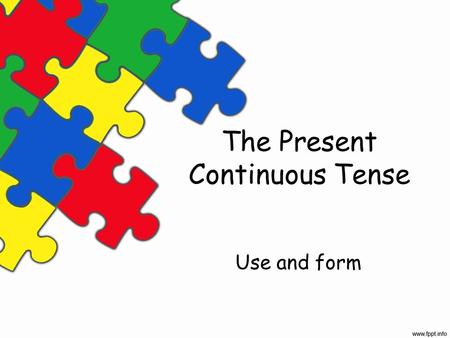 The Present Continuous Tense